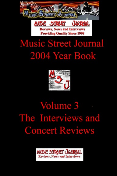 Music Street Journal: 2004 Year Book: Volume 3 - The Interviews and Concert Reviews Hardcover Edition