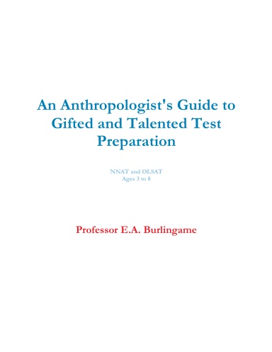 An Anthropologist's Guide to Gifted and Talented Test Preparation: NNAT and OLSAT Ages 3 to 8
