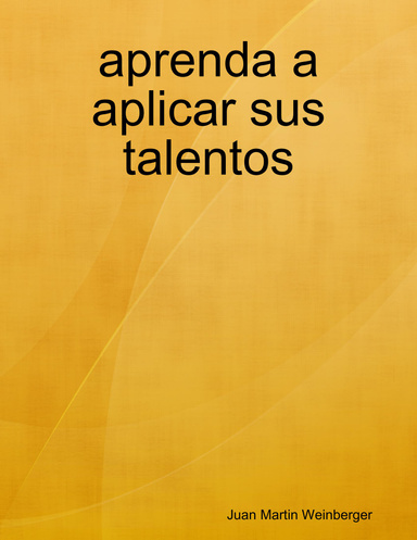 aprenda a aplicar sus talentos