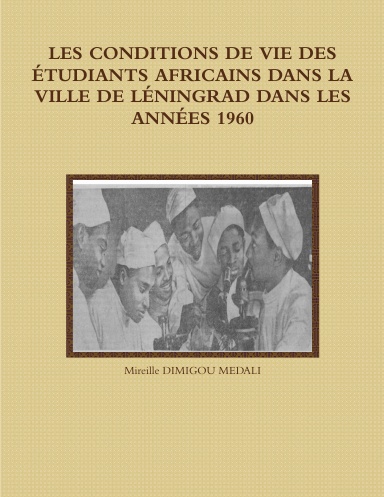 LES CONDITIONS DE VIE DES ÉTUDIANTS AFRICAINS DANS LA VILLE DE LÉNINGRAD DANS LES ANNÉES 1960