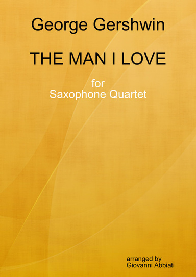 George Gershwin The Man I Love for Saxophone Quartet - arranged by Giovanni Abbiati