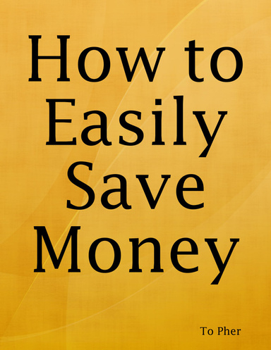 How to Easily Save Money