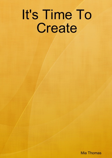 It's Time To Create