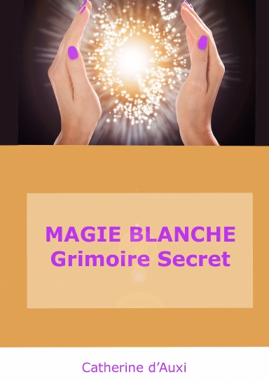 MAGIE BLANCHE Grimoire Secret