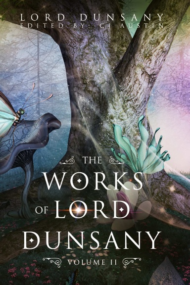 The Works of Lord Dunsany Volume II