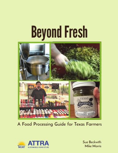 Beyond Fresh: A Food Processing Guide for Texas Farmers