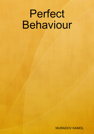 Perfect Behaviour