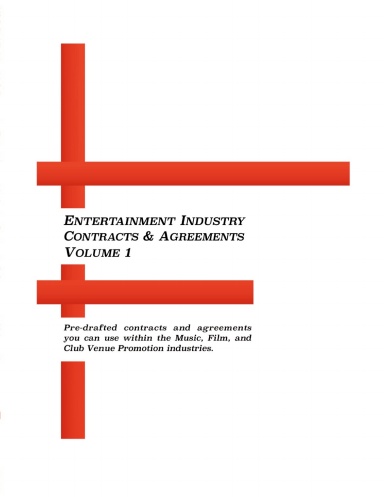 Entertainment Industry Contracts & Agreements Volume 1 (Paperback Edition)