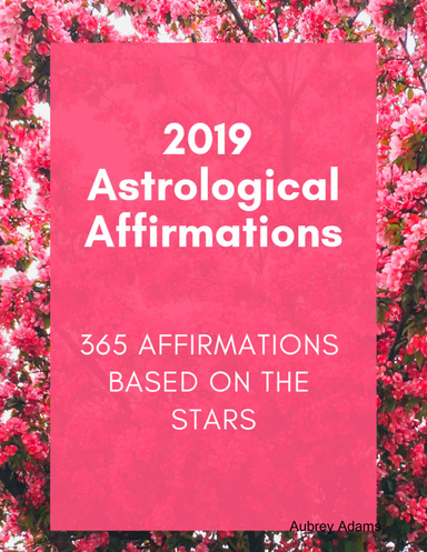 2019 Astrological Affirmations