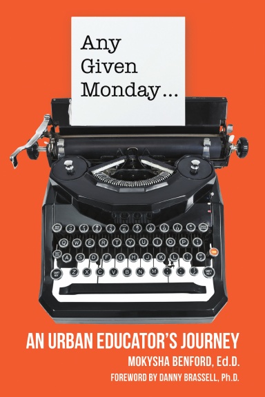 Any Given Monday ...: An Urban Educator’s Journey