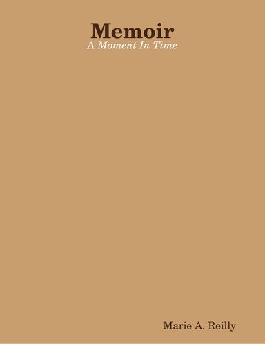 Memoir: A Moment In Time