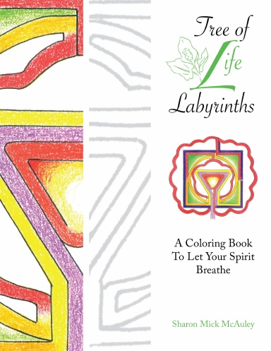 Tree of Life Labyrinths: A Coloring Book to Let Your Spirit Breathe