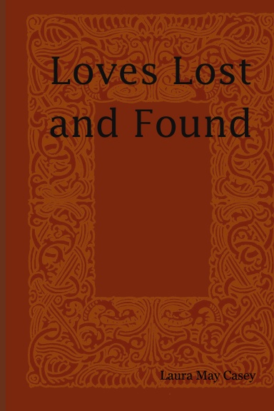 Loves Lost and Found