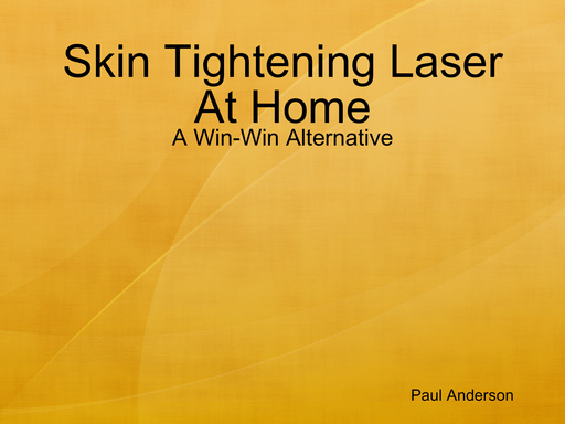 Skin Tightening Laser At Home - A Win-Win Alternative