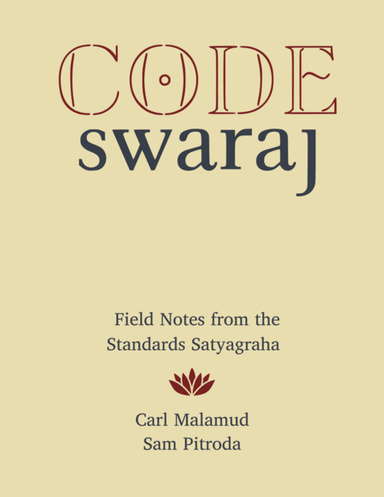 Code Swaraj: Field Notes from the Standards Satyagraha