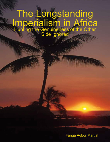 The Longstanding Imperialism in Africa: Hunting the Genuineness of the Other Side Ignored