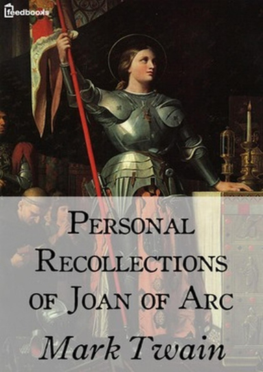 Personal Recollections of Joan of Arc