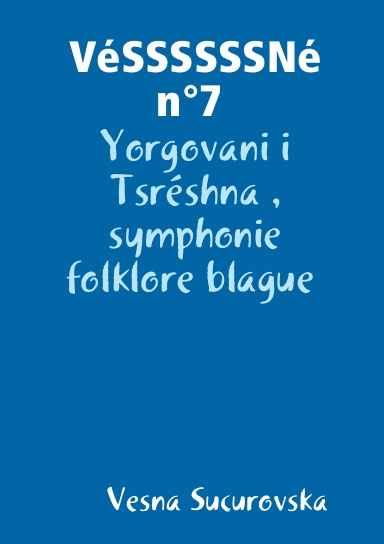 VéSSSSSSNé n°7 : Yorgovani i Tsréshna , symphonie folklore blague