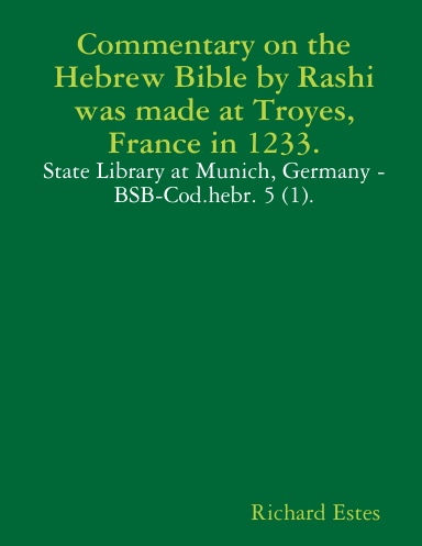 Commentary on the Hebrew Bible by Rashi was made at Troyes, France in 1233.