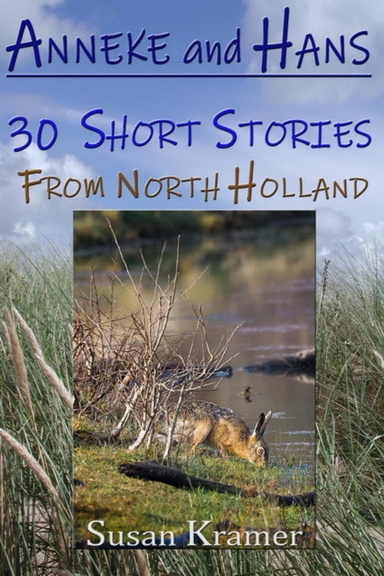 Anneke and Hans – 30 Short Stories from North Holland
