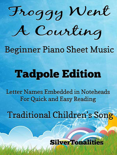 Froggy Went a Courting Beginner Piano Sheet Music Tadpole Edition Pdf