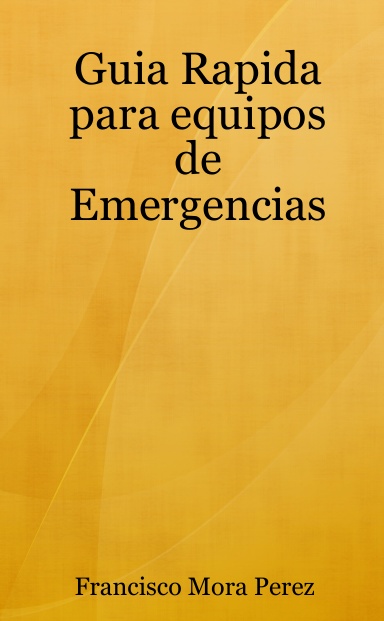 Guia Rapida para equipos de Emergencias