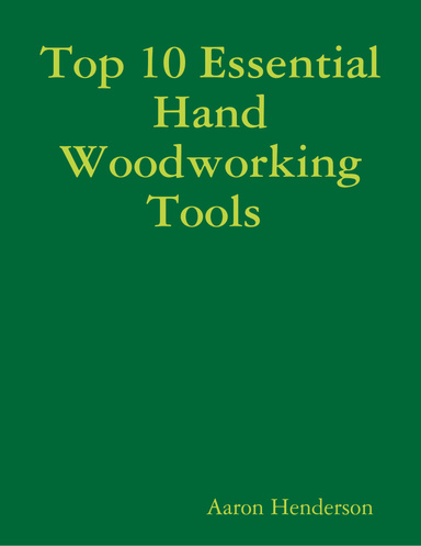 Top 10 Essential Hand Woodworking Tools