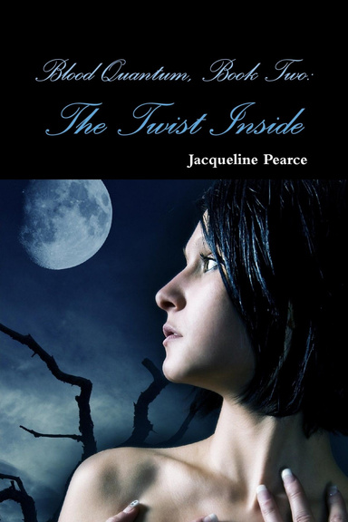 Blood Quantum, Book Two: The Twist Inside