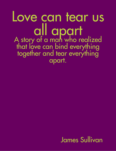 Love can tear us all apart