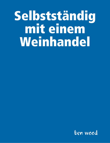 Selbstständig mit einem Weinhandel