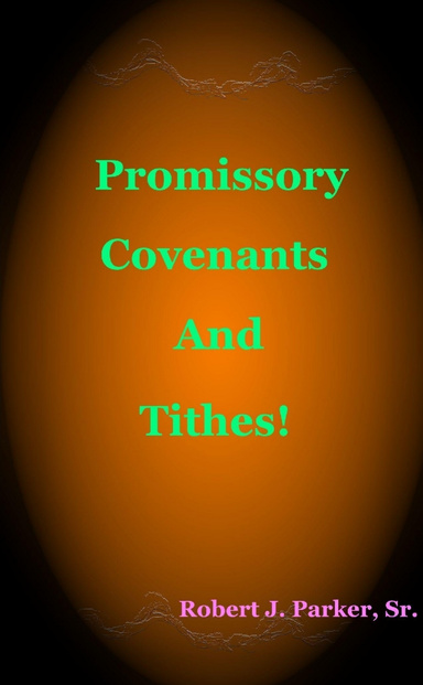 Promissory Covenants And Tithes!