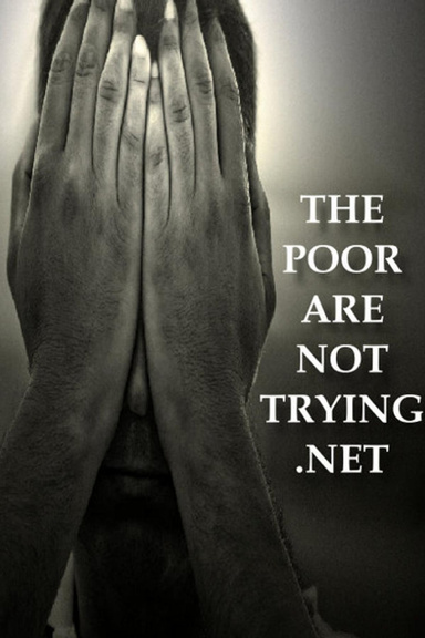 The Poor Are Not Trying.Net