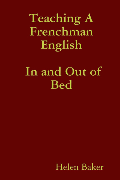 Teaching A Frenchman English - In and Out of Bed