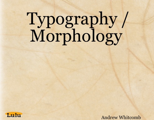 Typography / Morphology