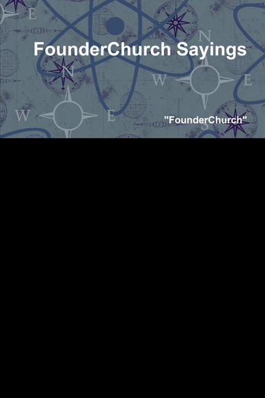 FounderChurch Sayings