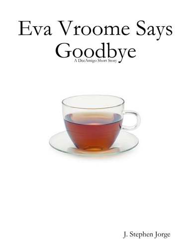 Eva Vroome Says Goodbye: A DecAmigo Short Story