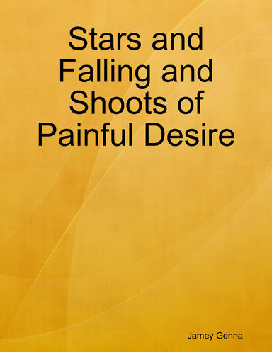 Stars and Falling and Shoots of Painful Desire