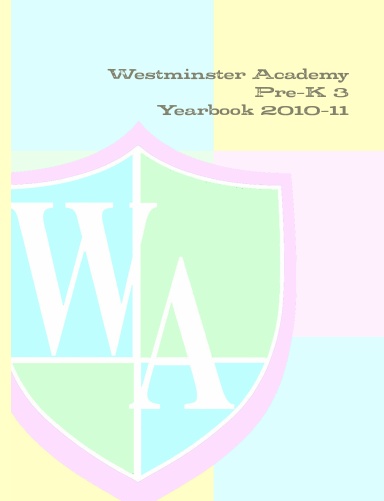 Westminster Academy Pre-K 3 Yearbook 2010-11