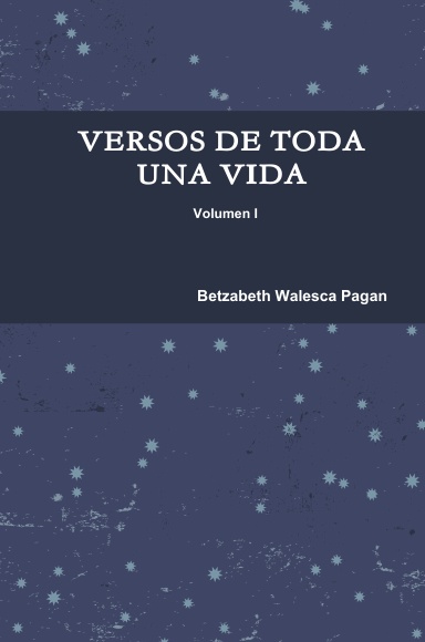 VERSOS DE TODA UNA VIDA - Volumen I