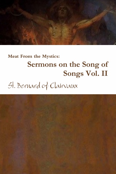 Meat From the Mystics: Sermons on the Song of Songs Vol. II