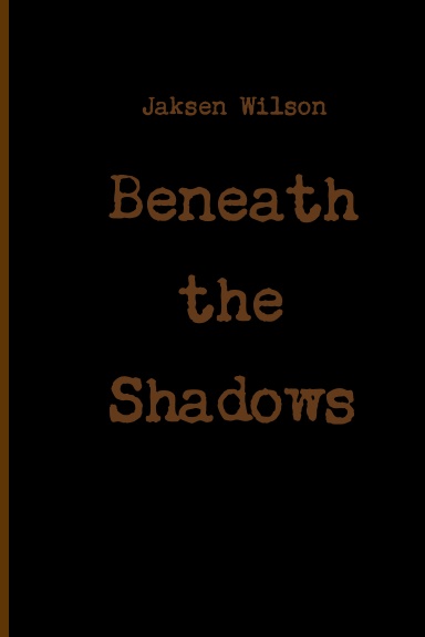 Beneath the Shadows