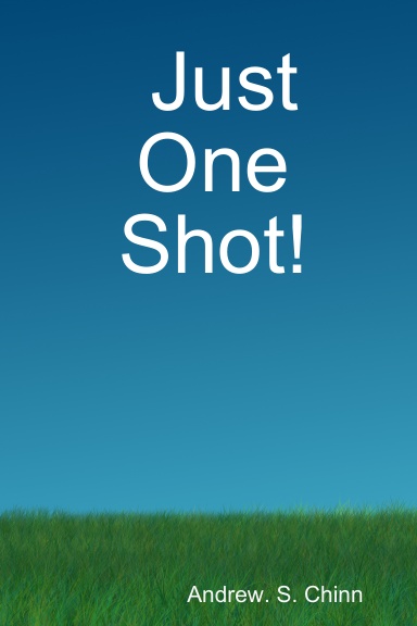 Just One Shot!