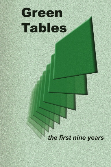 Green Tables...the first nine years