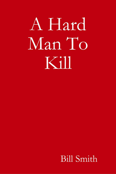 A Hard Man To Kill