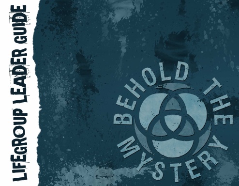 Behold the Mystery: LIFEGROUP Leader Guide