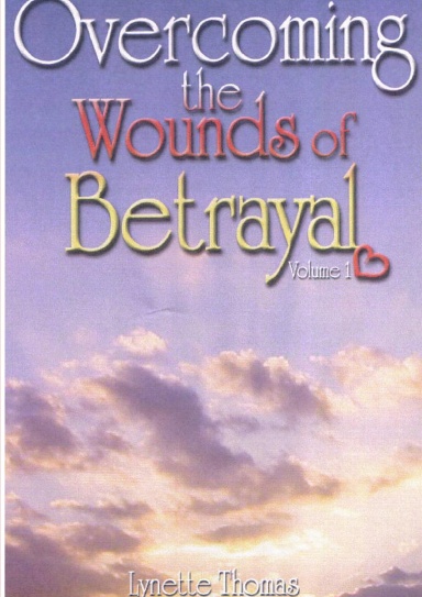 Overcoming the Wounds of Betrayal