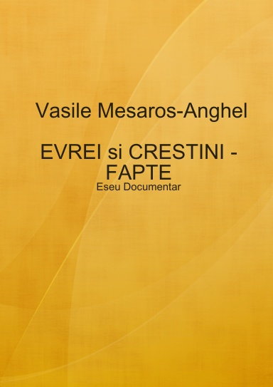 EVREI si CRESTINI - FAPTE Eseu Documentar