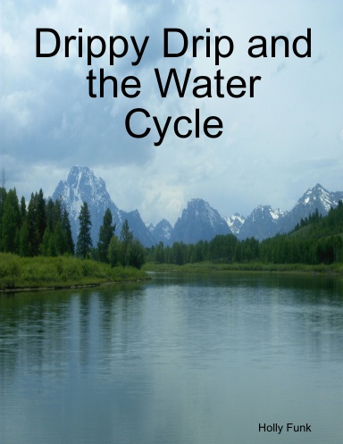 Drippy Drip and the Water Cycle