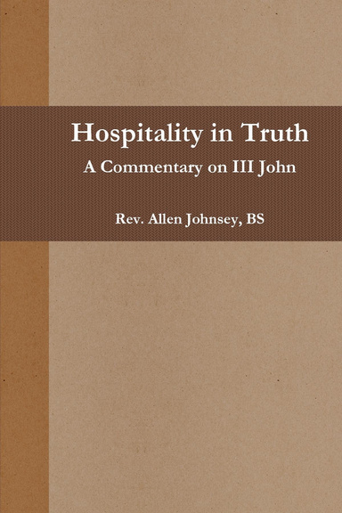 Hospitality in Truth - A Commentary on III John (Hardcover)