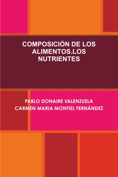 COMPOSICIÓN DE LOS ALIMENTOS.LOS NUTRIENTES